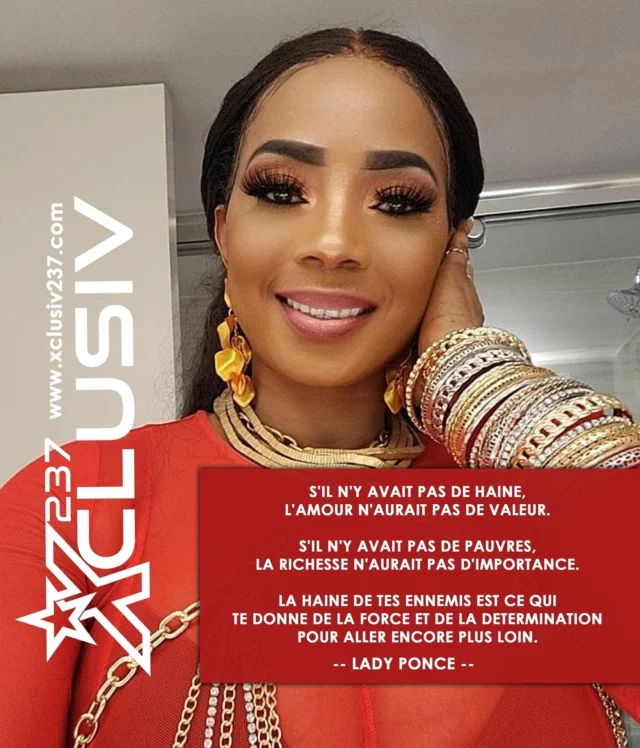 — ❤️Bonne Nouvelle semaine avec Xclusiv237 ❤️—
S’il n’y avait pas de haine, l’amour n’aurait pas de valeur .
S’il n’y avait pas de pauvres ,la richesse n’aurait pas de d’importance. La haine de tes ennemis est ce
qui te donne de la force et de la détermination pour aller encore plus loin. Lady ponce #LadyPonce #punchline #motivation